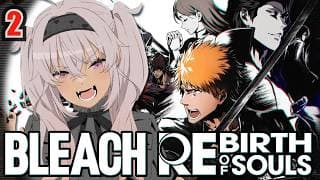 ┊第２章 初見 ┊BLEACH Rebirth of Souls 。卍解早くしたい❣️【魔使マオ/にじさんじ】