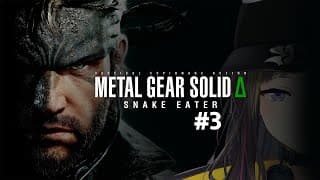 【METAL GEAR SOLID Δ: SNAKE EATER】#3 完全初見のMGSΔ！
