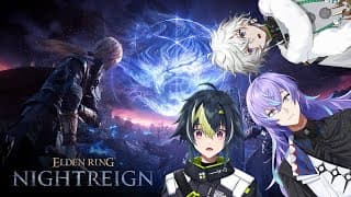 【 ELDEN RING NIGHTREIGN 】チームDLC ver.2 w / 星導ショウ, 叢雲カゲツ【 伊波ライ / にじさんじ 】