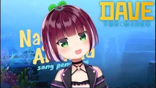 [DAVE THE DIVER]  HI GAME TIME【NIJISANJI| NAGISA ARCINIA】
