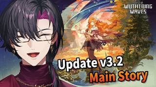 【Wuthering Waves】v3.2 Story part 2【NIJISANJI EN | Vezalius Bandage】