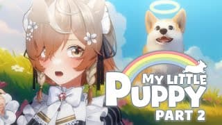【My Little Puppy】CUTEST PUPPER EVER- #2【NIJISANJI EN | Klara Charmwood】