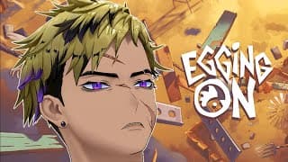 【EGGING ON #2】I HATE EGGS