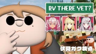 【RV There Yet?】キャンピングカーとタフな仲間と一緒にベリハな悪路を乗り越えろ！！【にじさんじ / 伏見ガク】