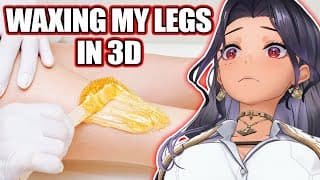 TRUTH OR PULL: WAXING MY LEGS IN 3D