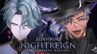 【ELDEN RING NIGHTREIGN - The Forsaken Hollows】DLC Expeditions【NIJISANJI EN | Freodore】