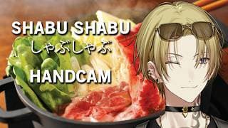 【HANDCAM】しゃぶしゃぶの夜ごはん  / SHABU SHABU DINNER 【NIJISANJI EN | Luca Kaneshiro】
