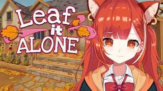 【 Leaf it Alone 】落ち葉を集めて皆の悩みも集める【ラトナ・プティ/にじさんじ】