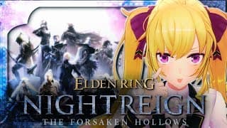 【 ELDEN RING NIGHTREIGN┊︎The Forsaken Hollows 】DLC夜渡りソロやり【にじさんじ/鷹宮リオン】