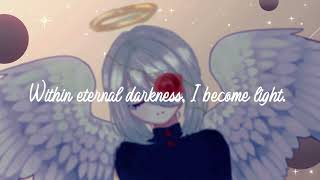 Within eternal darkness, I became light.
