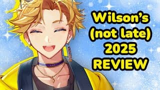 WILSON'S (NOT LATE) 2025 REVIEW【NIJISANJI EN | Yu Q. Wilson】