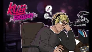 【KILLER FREQUENCY #2】I HAVE TO SAVE EVERYONE