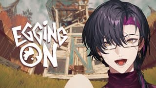 【Egging On】Egg-cellent Eggs-pert Egg Master【NIJISANJI EN | Vezalius Bandage】